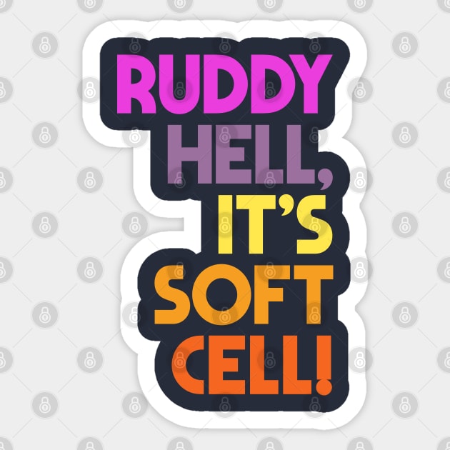 Ruddy Hell, It's Soft Cell! Alan Partridge Quote Sticker by DankFutura